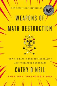 Picture of the cover of the book Weapons of Math Destruction.